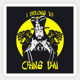 I belong to Ching Dai Magnet